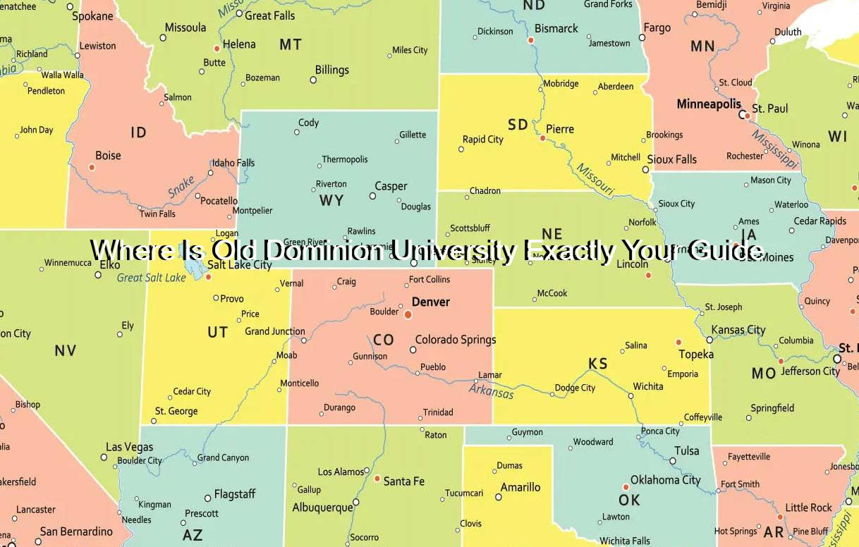 Where Is Old Dominion University Exactly Your Guide